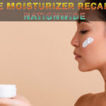 face moisturizer recalled nationwide
