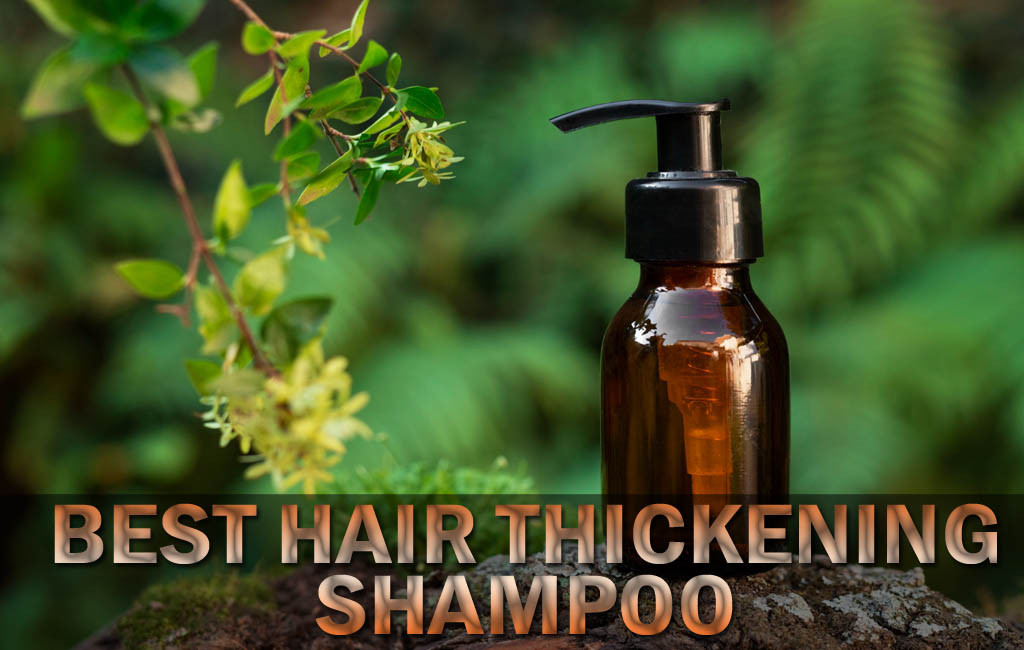 Best Hair Thickening Shampoo