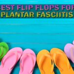 best flip flops for plantar fasciitis