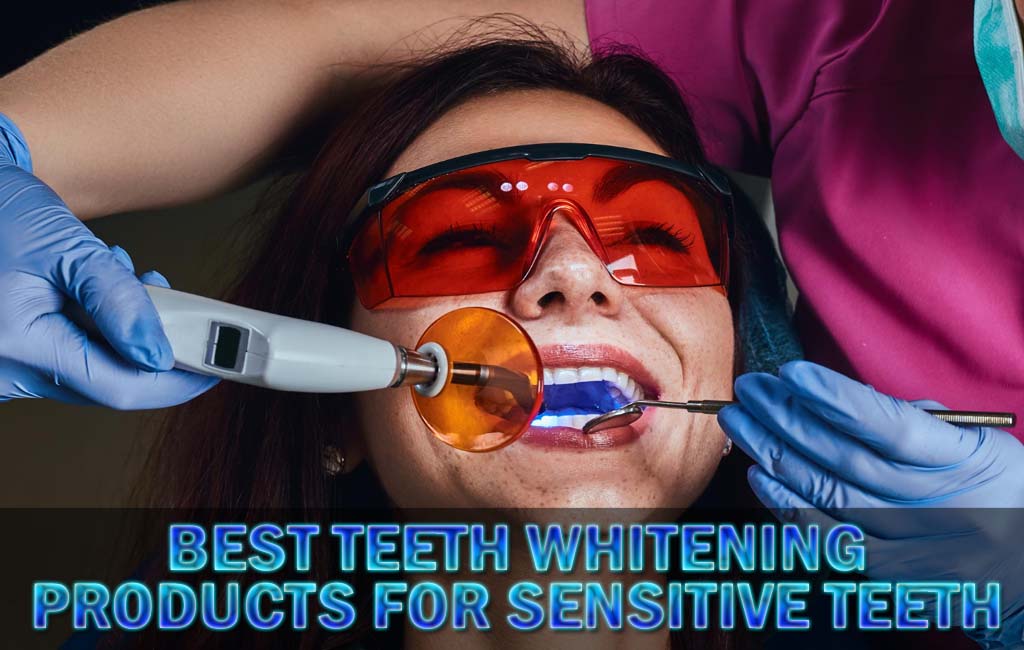 best teeth whitening products for sensitive teeth